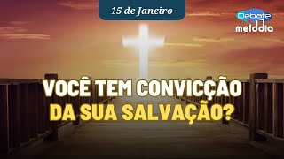 Você tem convicção DA SUA SALVAÇÃO?