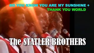 The STATLER BROTHERS - ''Do You Know You Are My Sunshine'' + ''Thank You World''. Best Quality