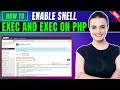 How to enable shell_exec and exec on php? | Full Guide