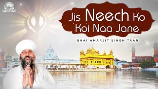 Bhai Amarjit Singh Taan - Jis Neech Ko Koi Na Jaane | Audio Jukebox | Shabad Gurbani Kirtan