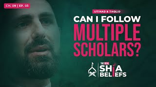 9/3: Taqlid of Multiple Scholars: Is It Allowed? | The Real Shia Beliefs