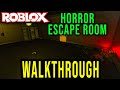 HORROR ESCAPE ROOM WALKTHROUGH - Roblox