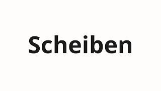 How to pronounce Scheiben