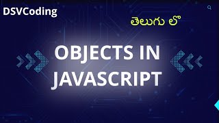 Understanding Objects in JavaScript | JavaScript Tutorial in Telugu