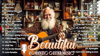 The Most Beautiful Guitar Melodies In The World • Romantic Guitar Love Songs • guitar instrumental