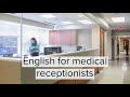 Video 1 | How to help patients in English at reception as a medical receptionist | Medical English