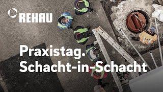 Praxistag-Live saniert: REHAU Schacht-in-Schacht Modernisierung