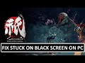 Fix Kunitsu-Gami: Path of the Goddess Stuck on Black Screen or Black Screen Error on PC