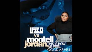 Lizzo vs Montell Jordan - This Is How We Feel Good As Hell (Mashup)