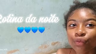 ROTINA DA NOITE💙