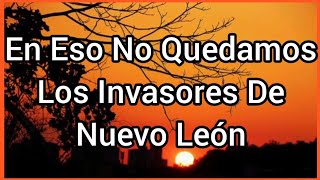 En Eso No Quedamos | Los Invasores De Nuevo León