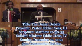 GHBC 12 12 21 Communion   The Denial Debate   Pastor E Cross   Matthew 26 vv30 35