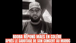 Booba en Colère Contre Maes après avoir saboté son Concert au Maroc Il Réagit !