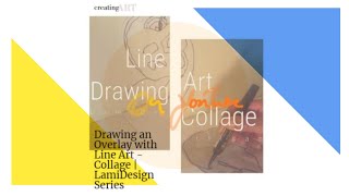 Creating Art: Making An Overlay With Line Art - Collage On Contour Drawing | LamiDesign Series