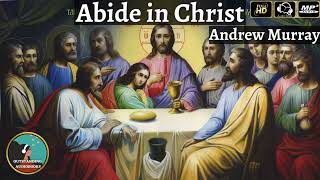 Abide In Christ by Andrew Murray - FULL AudioBook 🎧📖