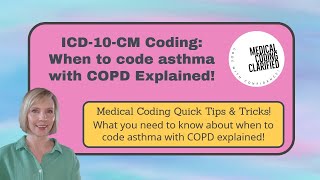 ICD-10-CM coding When to code asthma with COPD explained!