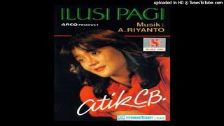 Atiek CB - Ilusi Pagi - Composer : A. Riyanto 1983 (CDQ)