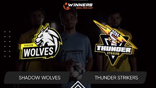 Winners Goal Pro Cup. Shadow Wolves - Thunder Strikers 25.11.24. First Group Stage. Group В