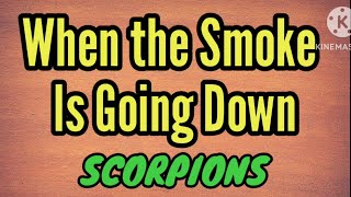 Scorpions - When The Smoke Is Going Down (Lyrics) #Scorpions #WhenTheSmokeIsGoingDown