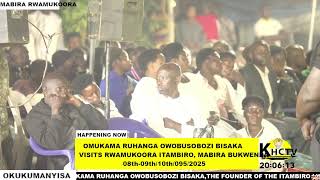 OMUKAMA RUHANGA OWOBUSOBOZI BISAKA VISITS RWAMUKOORA  ITAMBIRO MABIRA BUKWENDA.