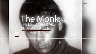 The Monk: The life and crimes of a Godfather