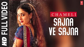 Sajna Ve Sajna - Full Video Song | Chameli | Sunidhi Chauhan | Kareena Kapoor, Rahul Bose