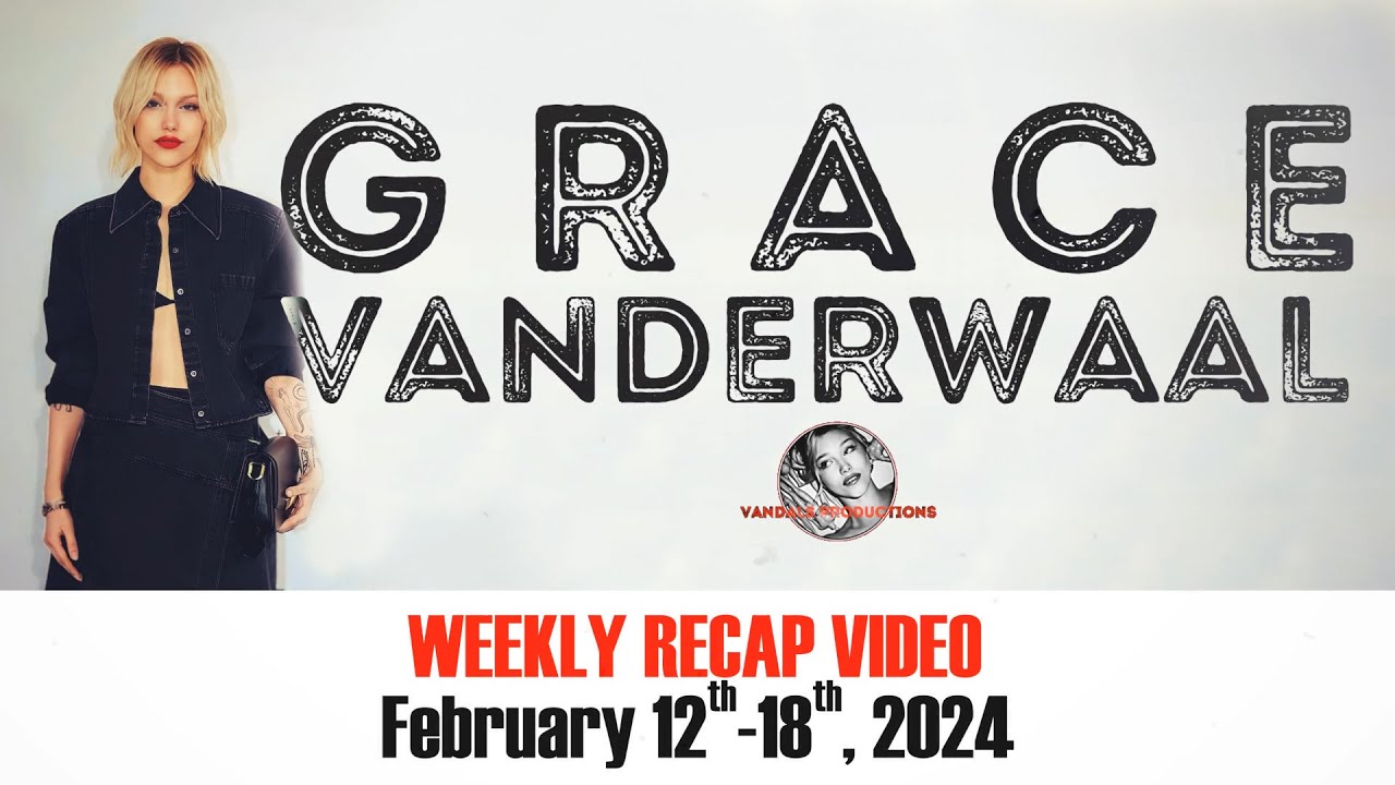 Grace VanderWaal Weekly Recap From Vandals HQ (Feb 12-18, 2024) - YouTube