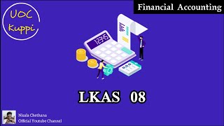 LKAS 08 | Theory Discussion Programme | Financial Accounting | UOC Kuppi