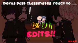 Deku’s past classmates react to…. || bakudeku! || MHA/BNHA || My AU! || Fanon‼️|