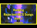 Ranking REJECTED NCS Songs (Part. I)