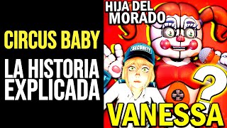 FNAF: La Historia de CIRCUS BABY en SISTER LOCATION y PIZZERIA SIMULATOR | ¿Es Vannesa de S.B.?