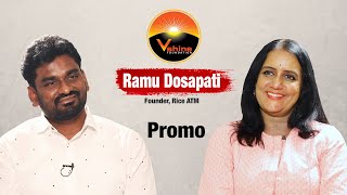 Ramu Dosapati, Founder, Rice ATM | Episode 25 | Promo