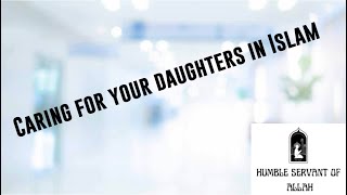 Caring for your daughters in Islam | Belal Assaad