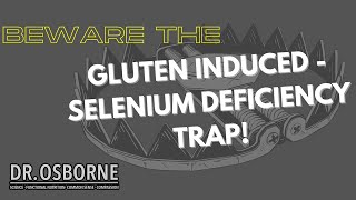 Beware the Selenium Deficiency Trap! How Low Selenium Can Sabotage Your Gluten Free Diet