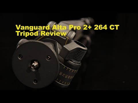 Tripod Review - Vanguard Alta Pro 2+ 264CT Tripod Review - Vanguard Alta Pro 2+ 264CT