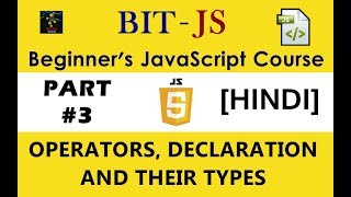 [HINDI] BIT-JS Beginner's JavaScript Course | Part #3 | Operators and their Types