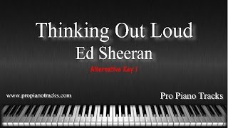 Thinking Out Loud (Alternative Key) - Ed Sheeran Piano Accompaniment  Karaoke/Backing Track