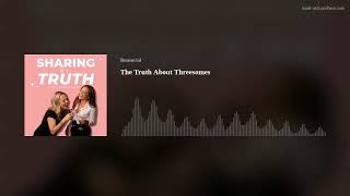 The Truth About Threesomes