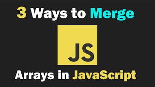 3 Ways to Merge Arrays in JavaScript