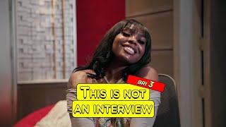 THIS IS NOT AN INTERVIEW: BRI3