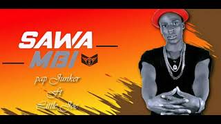 Pap Junker Sawa mbi ft Little Joe Massive music by Zai musiq Massive on the Streets 2021