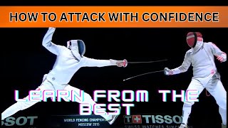 How To Attack And Be Confident In Your Fencing! - Learning From The Best