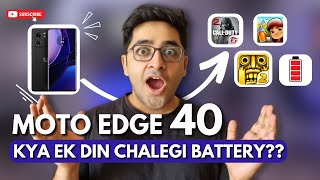 Motorola Edge 40 Battery Drain Test- Edge 40 Gaming , Camera , Movies ,  SOT [Thermals Explained]