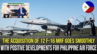 The Acquisition of 12 F-16 MRF Goes Smoothly, With Positive Developments For Philippine Air Force❗❗❗