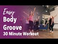 Easy Body Groove dance workout (30 minute workout)