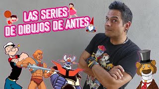 Las series de dibujos de antes