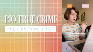 PJO True Crime | The Lightning Thief⚡️*SPOILER WARNINGS IN DESCRIPTION*