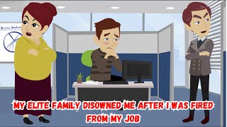 My Elite Family Disowned Me After I Was Fired from My Job