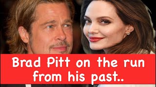 Brad Pitt on the run from his past but history with Angelina Jolie ..
