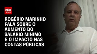 Rogério Marinho fala sobre o aumento do salário mínimo e o impacto nas contas públicas | LIVE CNN